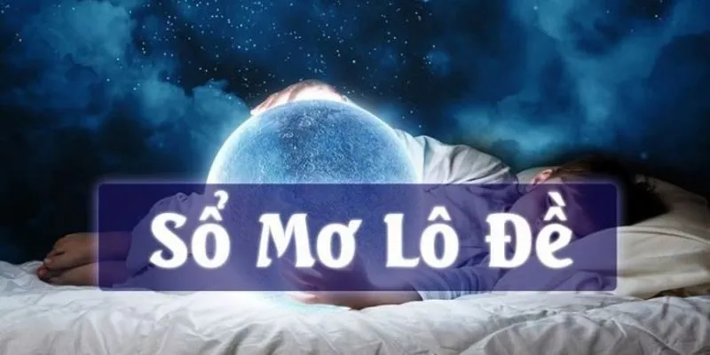 Cách tra cứu sổ mơ lô đề giúp chọn số may mắn chuẩn xác